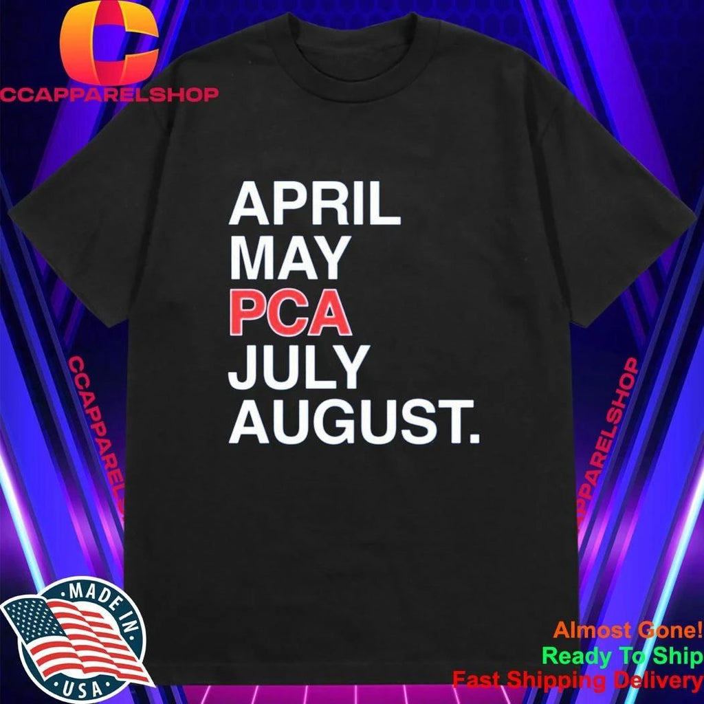 April May Pca July August Shirt
