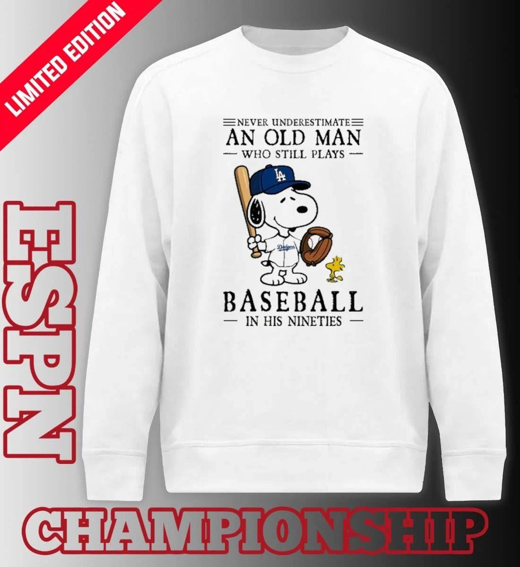 The Peanuts X Los Angeles Dodgers Never Underestimate An Old Man Who Still Plays Baseball In His Nineties Shirt