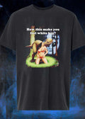 Alien and Dinosaur Interacting with Woman How This Make You Feel White Boy Shirt