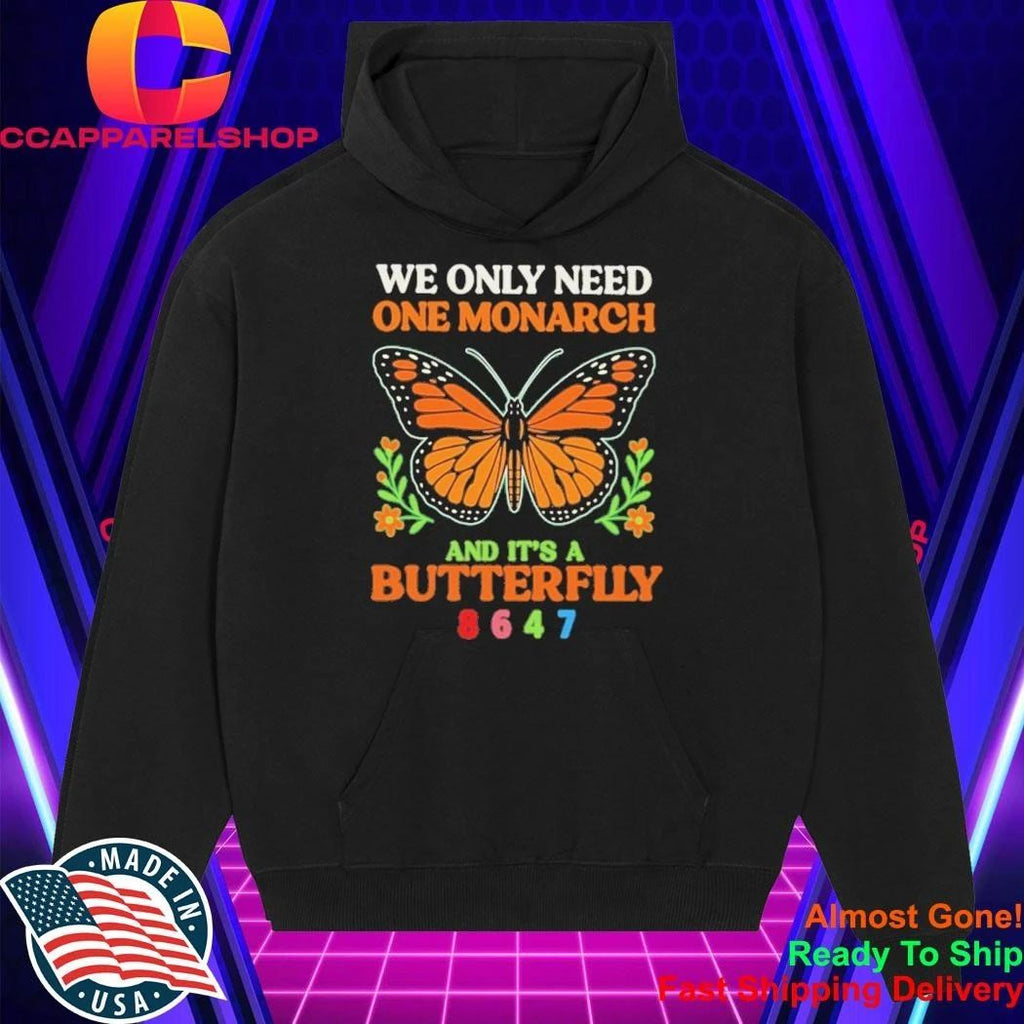 Pretty We Only Need One Monarch Butterfly 8647 Shirt