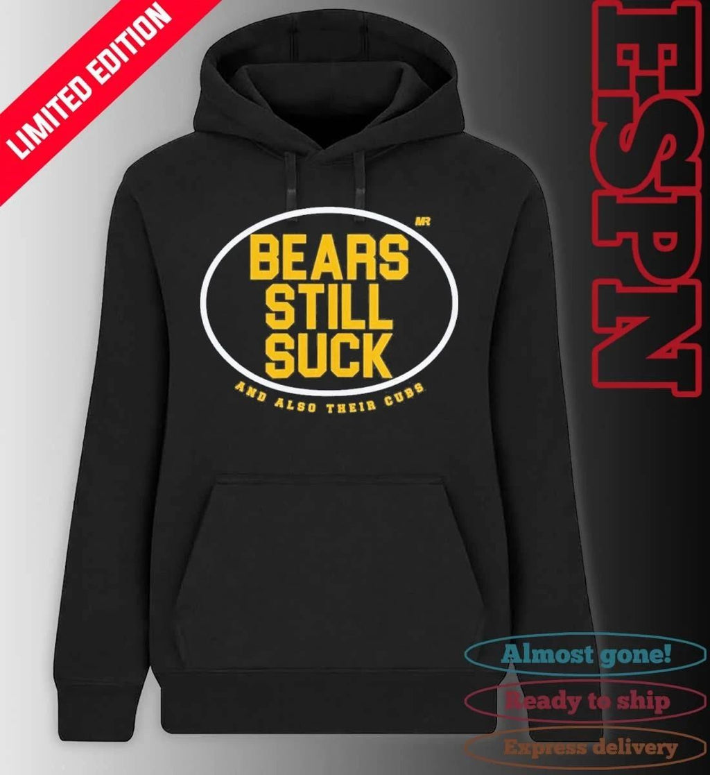 Steelers Bears and Cubs Still Suck Shirt