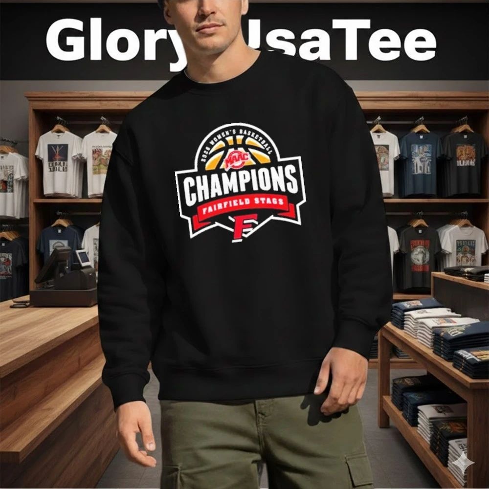 Fairfield Stags Champions 2026 MAAC Women’s Basketball Championship Shirt