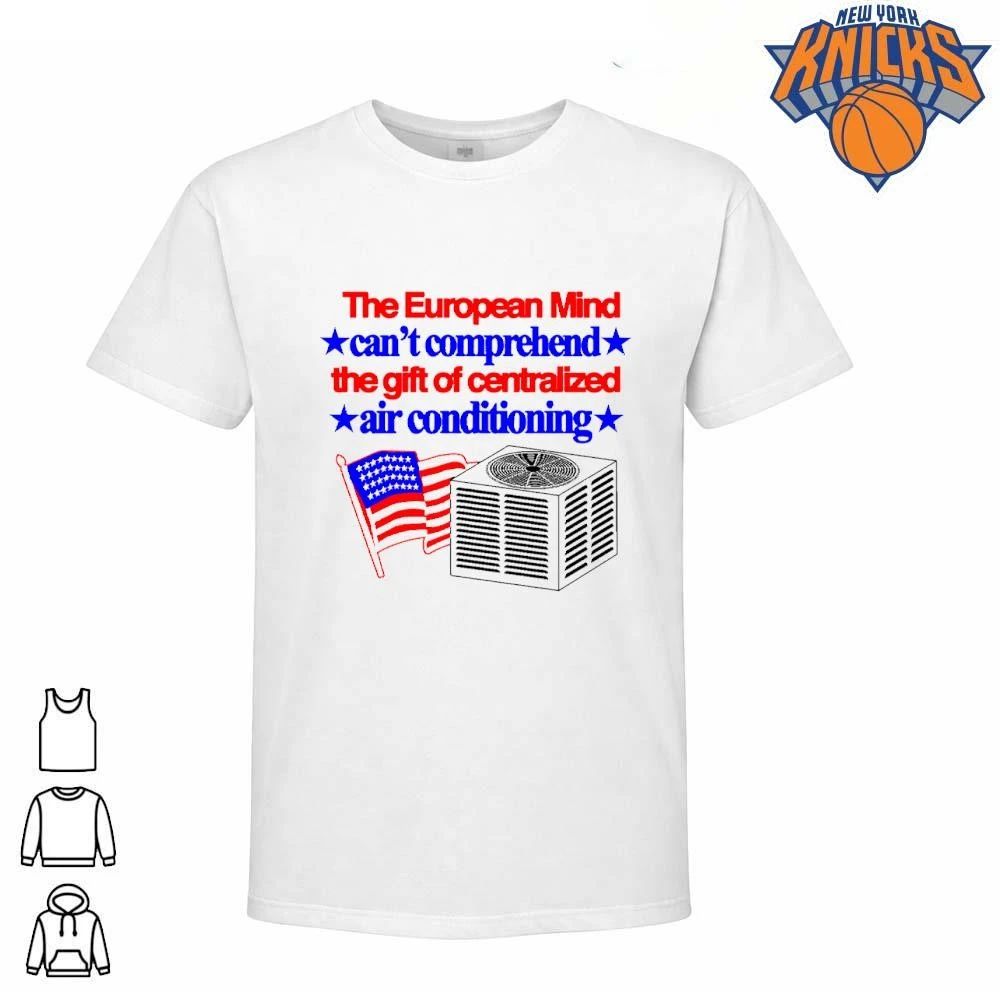 The European Mind Cant Comprehend Centralized Air Conditioning T Shirt