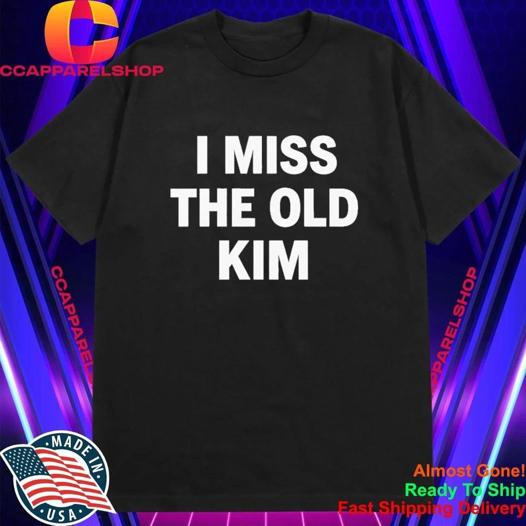 Kanye West I Miss The Old Kim Shirt