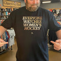 Everyone Watches Women’s Hockey Shirt