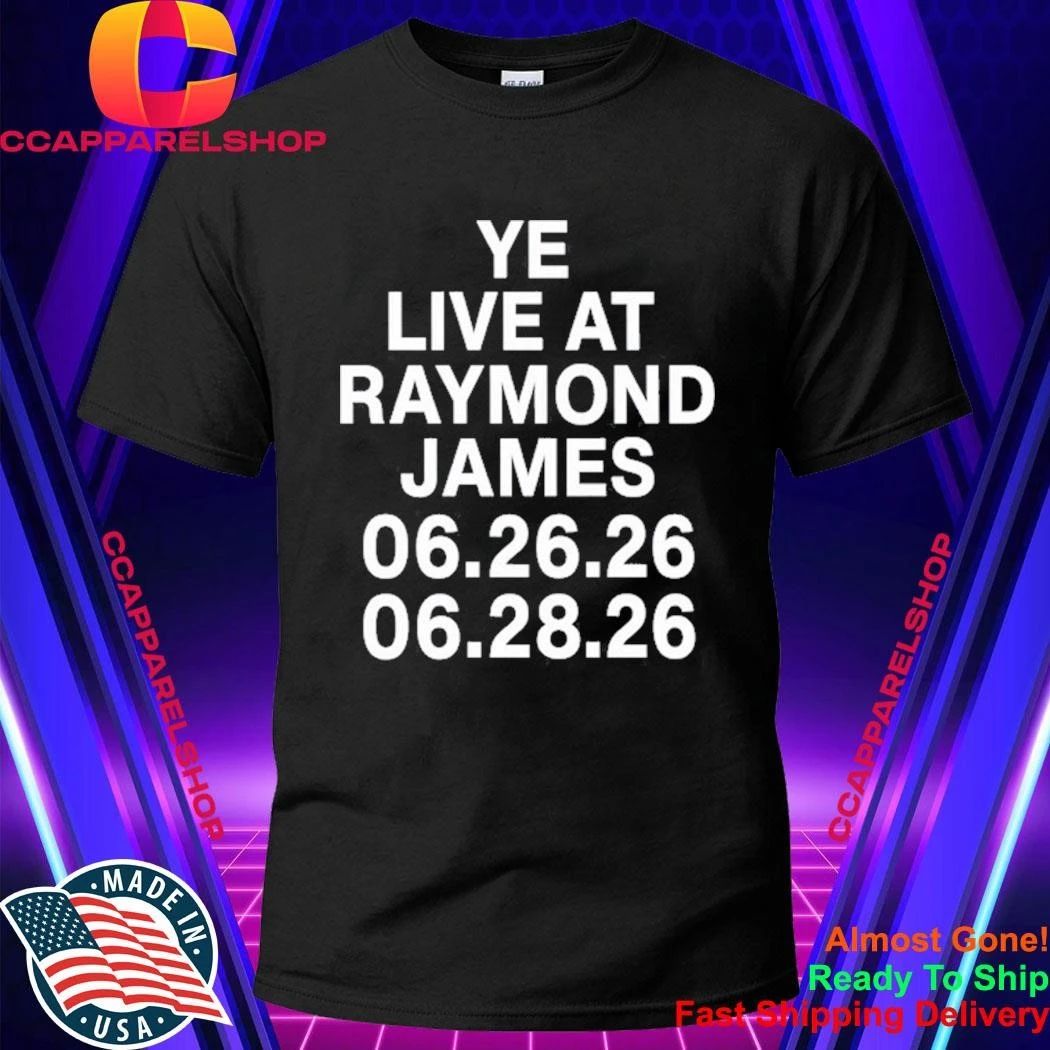 2026 Ye Live At Raymond James Shirt