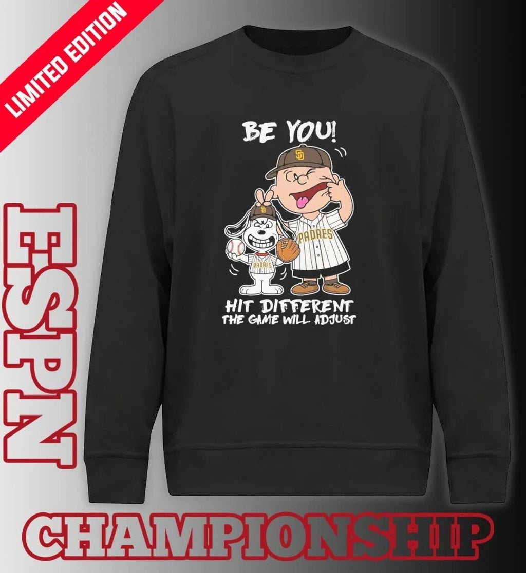 The Peanuts X San Diego Padres Be You Hit Different The Game Will Adjust Shirt