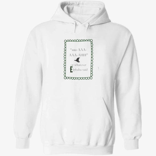 aaa AAA AAA AHH or whatever Elphaba said Shirt
