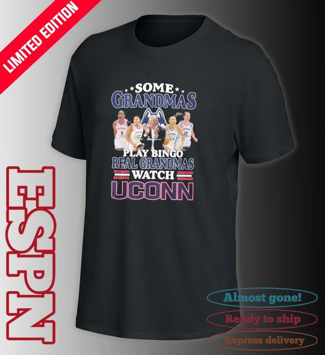 Some Grandmas Play Bingo Real Grandmas Watch Uconn Women’s Basketball Shirt