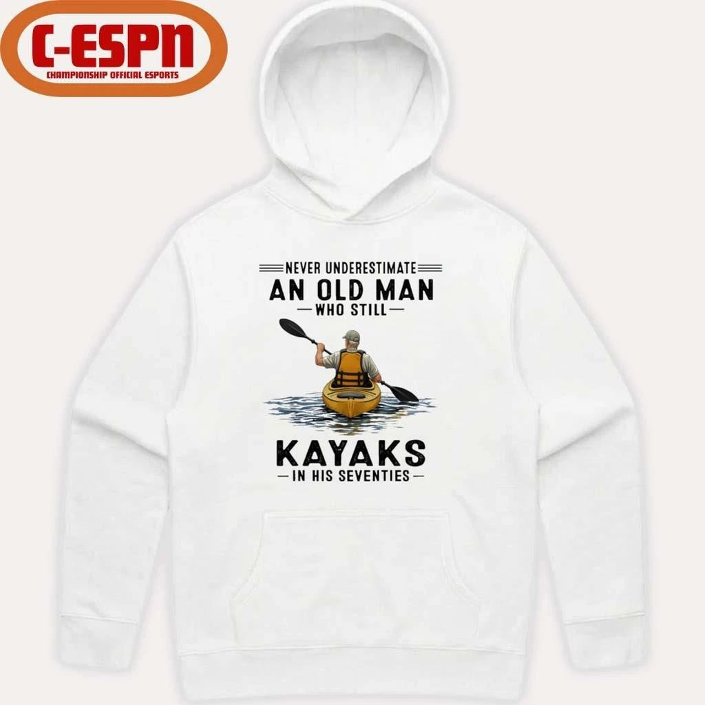 Never Underestimate An Old Man Who Still Kayaks In His Seventies T-Shirt