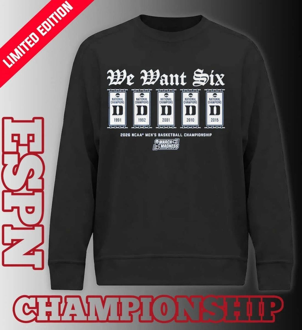 Duke Men’s Basketball 2026 March Madness We Want Six Shirt
