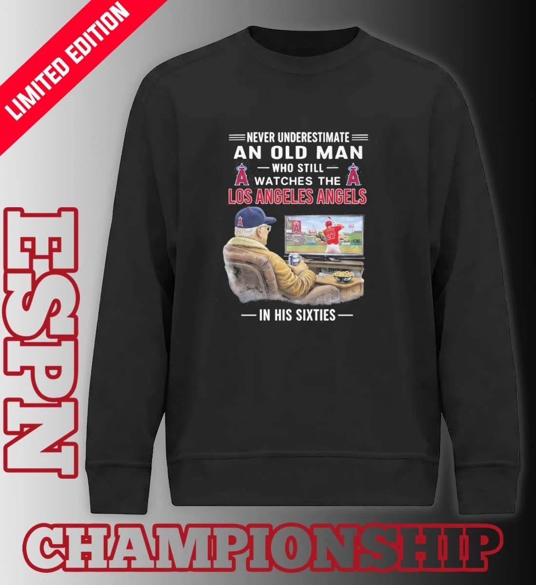 Never Underestimate An Old Man Who Still Watches The Los Angeles Angels In His Sixties Shirt