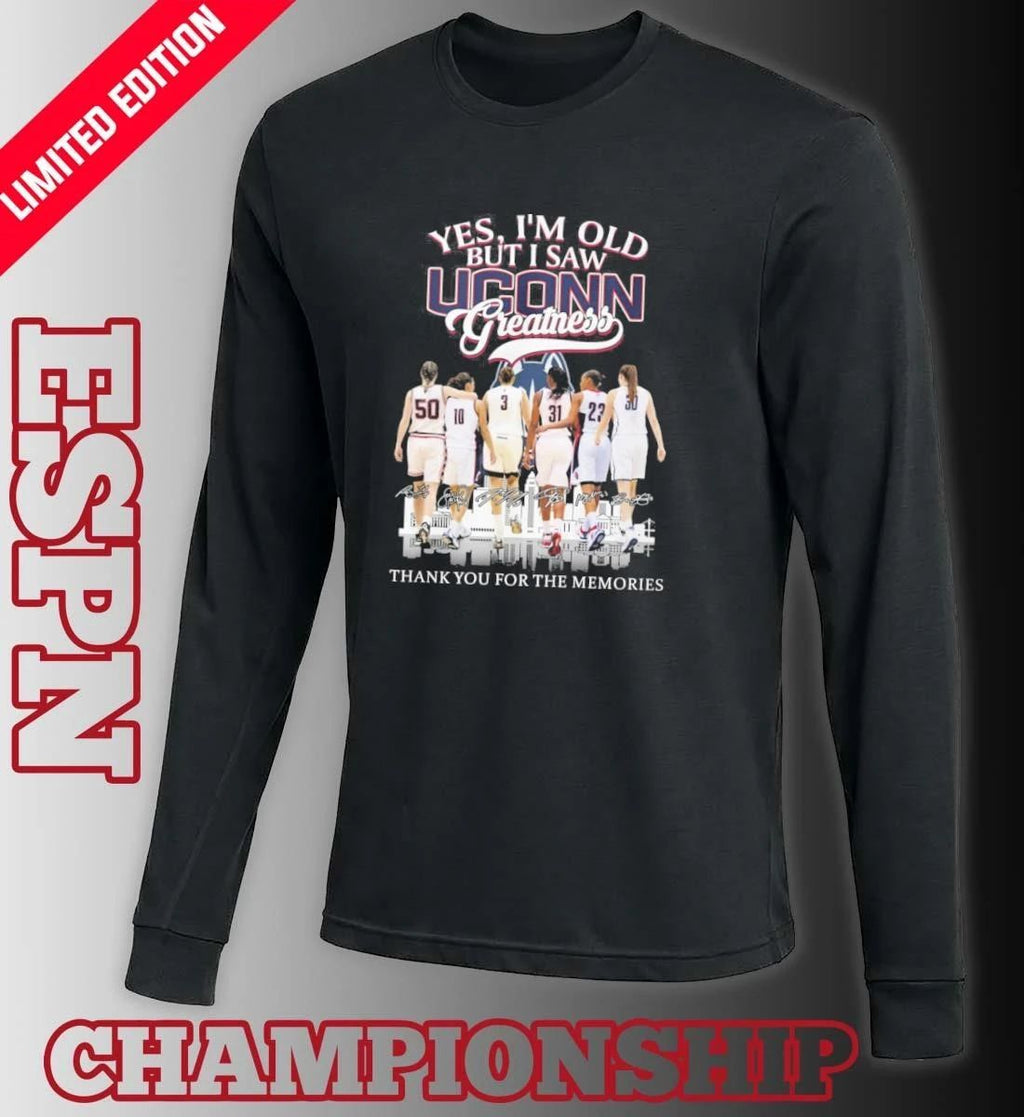 Yes, I’m Old But I Saw Uconn Women’s Basketball Greatness March Madness Shirt
