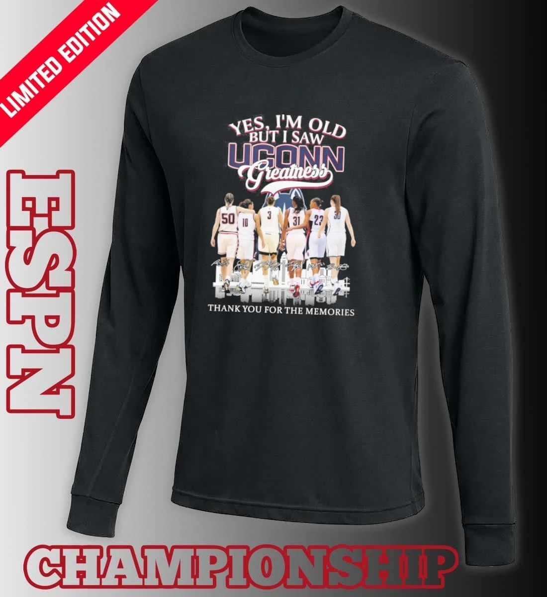 Yes, I’m Old But I Saw Uconn Women’s Basketball Greatness March Madness Shirt