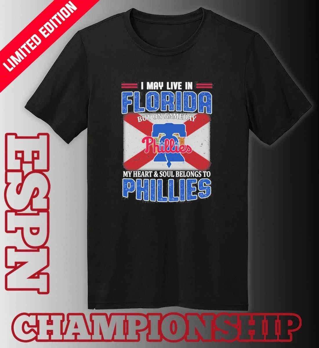 I May Live In Florida But On Gameday My Heart & Soul Belongs To Philadelphia Phillies Shirt