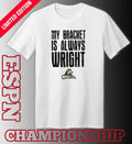 Wright State Raiders Basketball My Bracket Is Always Wright Shirt