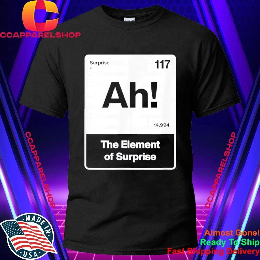 Project Hail Mary Ah The Element Of Surprise Shirt