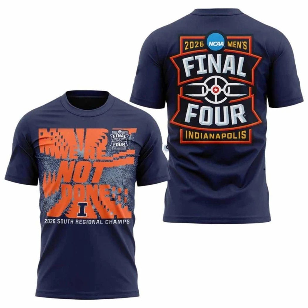 Illinois We’re Not Done Final Four 2026 South Regional Champs Logo Two Sided Shirt – Top-Rated Gift for College Basketball Lovers