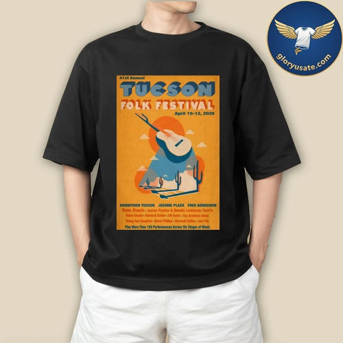 41st Annual Tucson Folk Festival April 10-12 2026 Downtown Tucson Arizona Poster Shirt