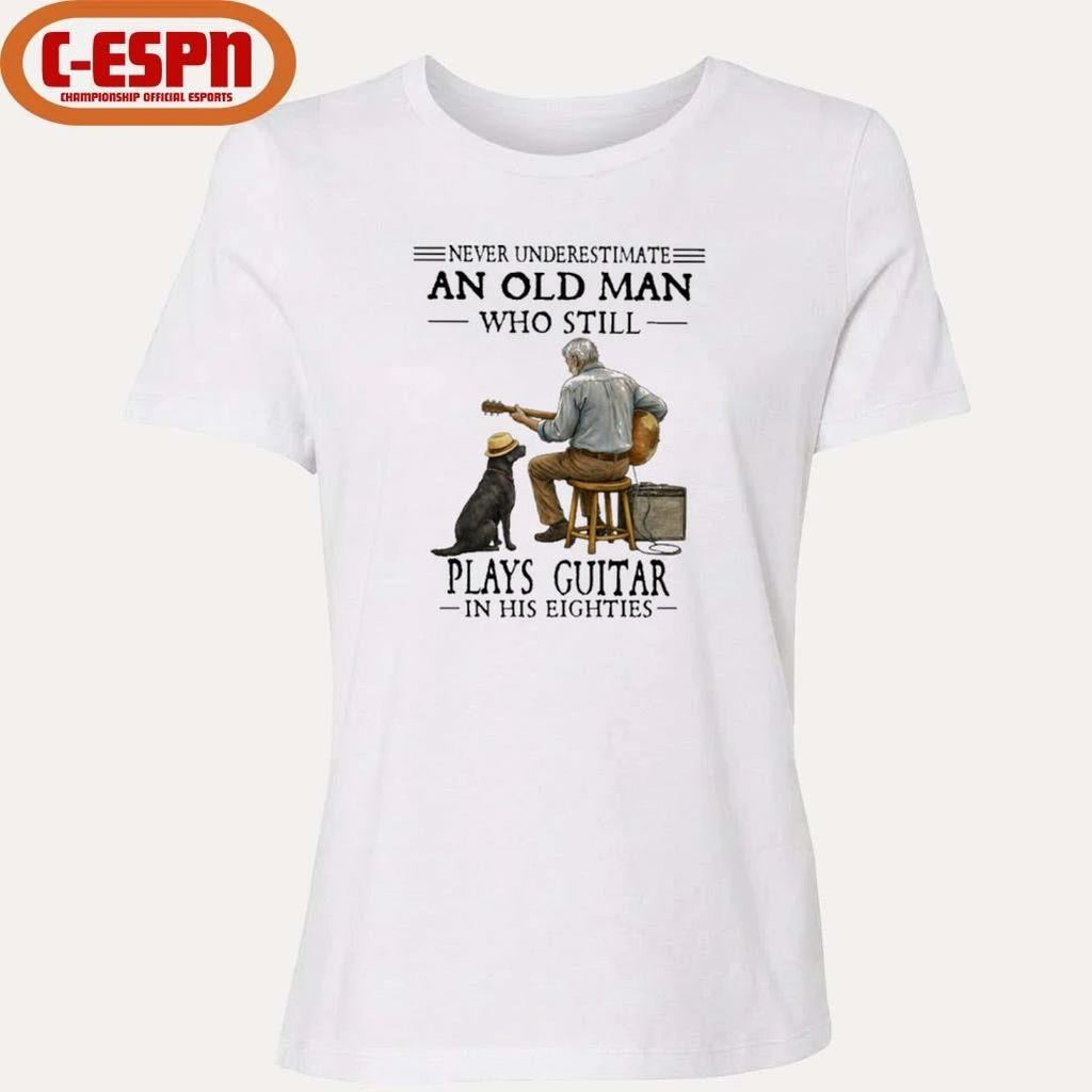 Never Underestimate An Old Man Who Still Plays Guitar In His Eighties Shirt