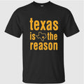 Texas Is The Reason Texas Star Stacked Shirt