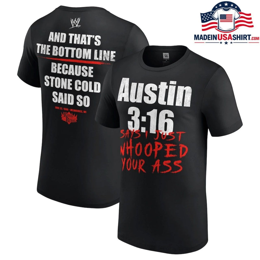 Stone Cold Austin 3 16 Says I Just WHooped Your Ass T-Shirt