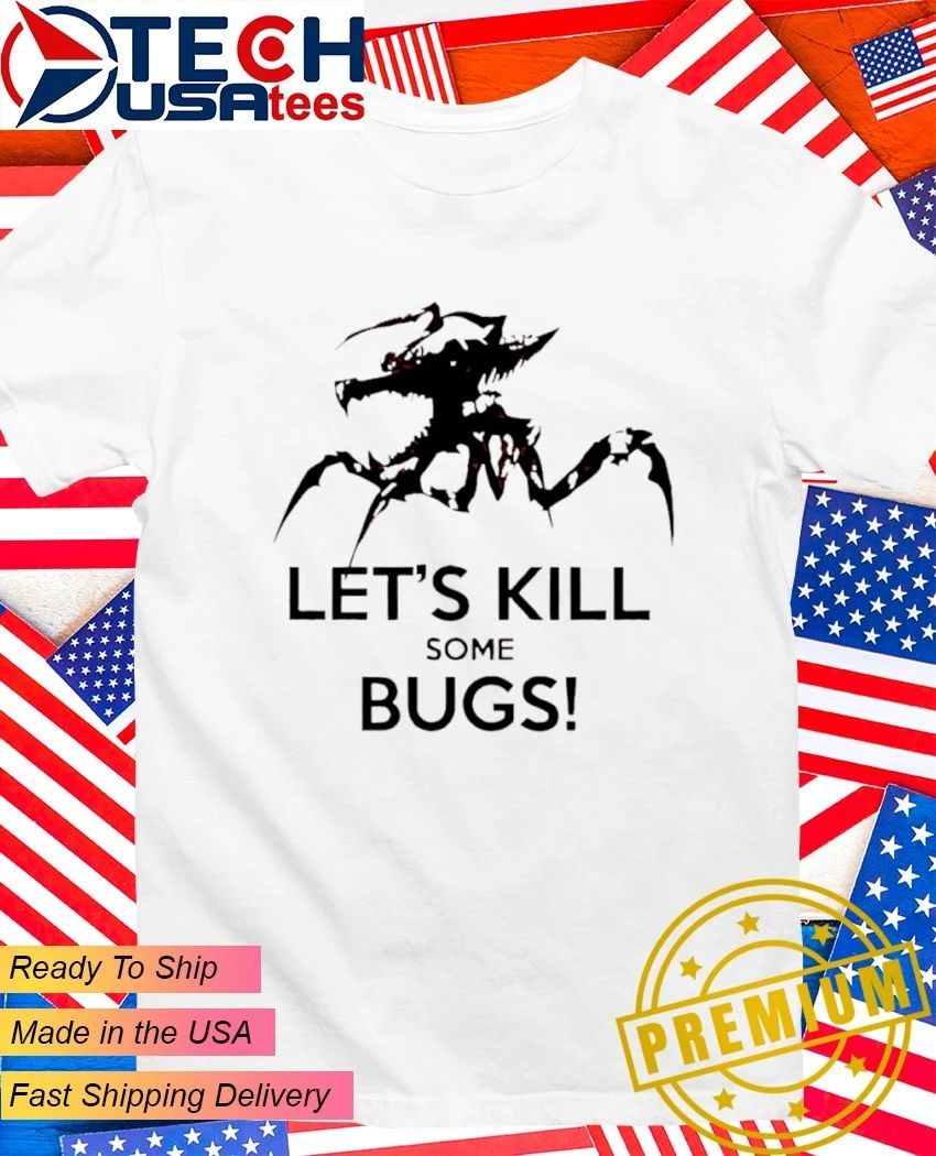 Let’s kill some bugs shirt