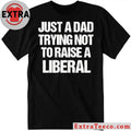 Zeek Arkham Just A Dad Trying Not To Raise A Liberal Shirt
