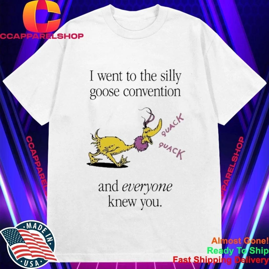 Silly Goose Convention and Everyone Knew You Shirt