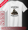Never Underestimate An Old Man Who Still Rides ATVS In His Sixties Shirt