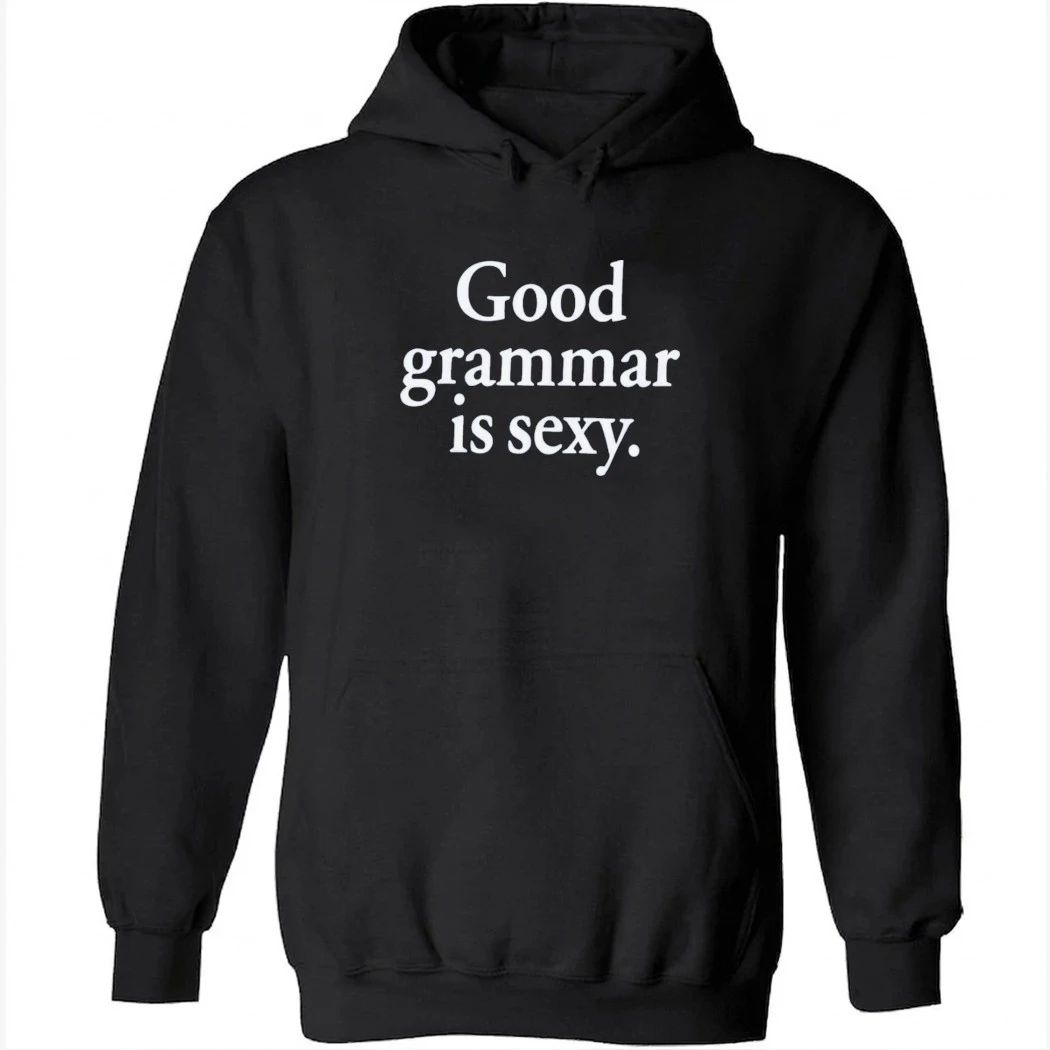 Good Grammar Is Sexy Shirt