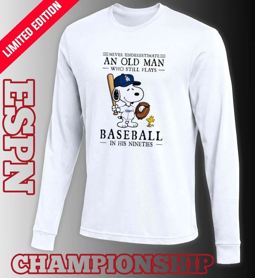 The Peanuts X Los Angeles Dodgers Never Underestimate An Old Man Who Still Plays Baseball In His Nineties Shirt