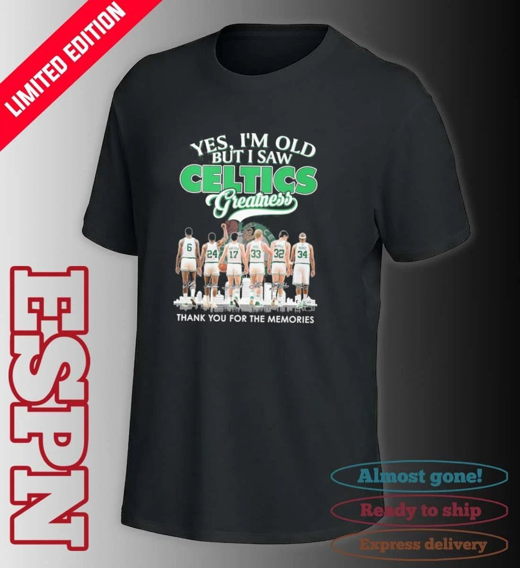 Yes, I’m Old But I Saw Boston Celtics Basketball Greatness T-shirt