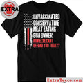 Unvaccinated Conservative Meat Eating Gun Owner How Else Can I Offend You Today Shirt