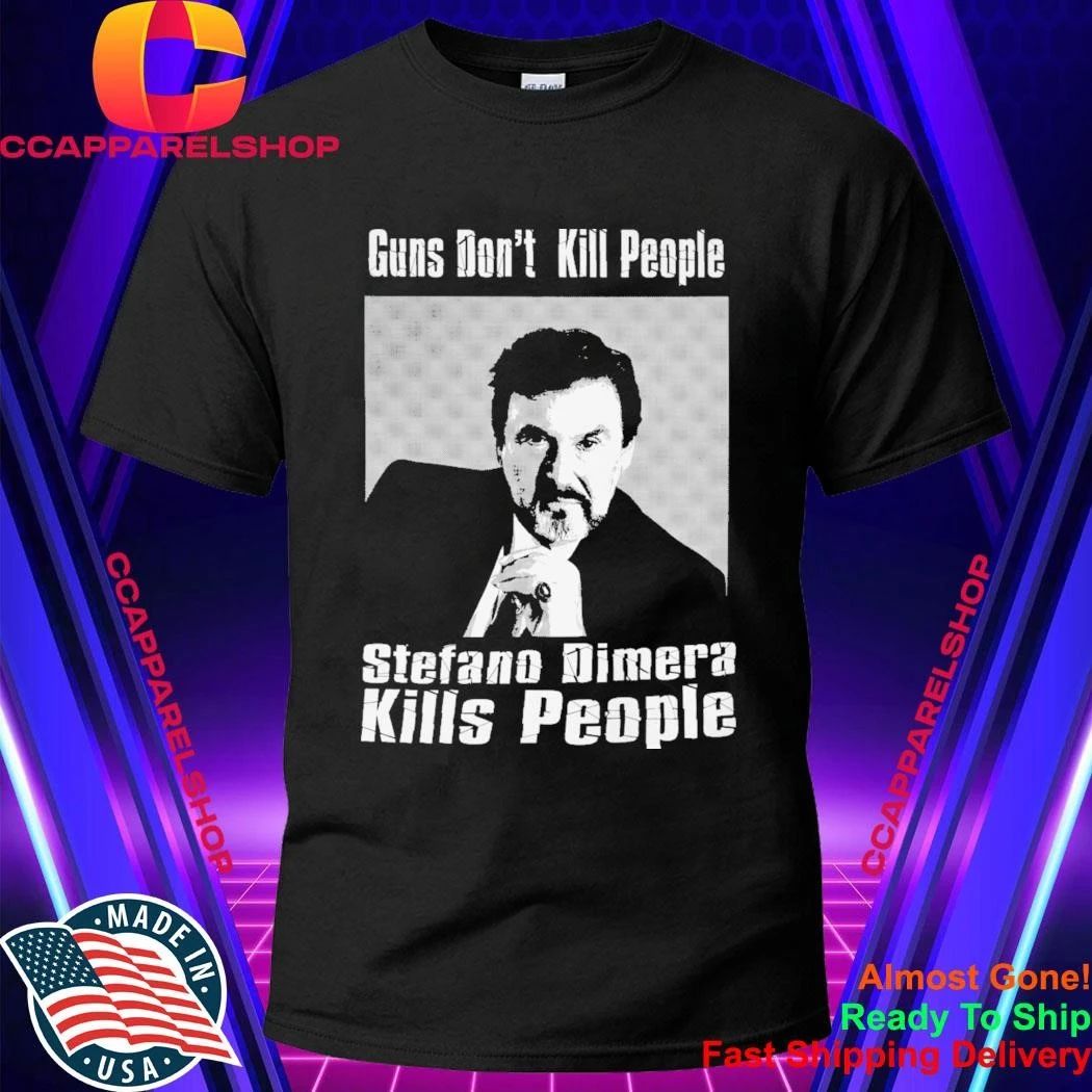 Guns Don’t Kill People Stefano Dimera Kills People Shirt