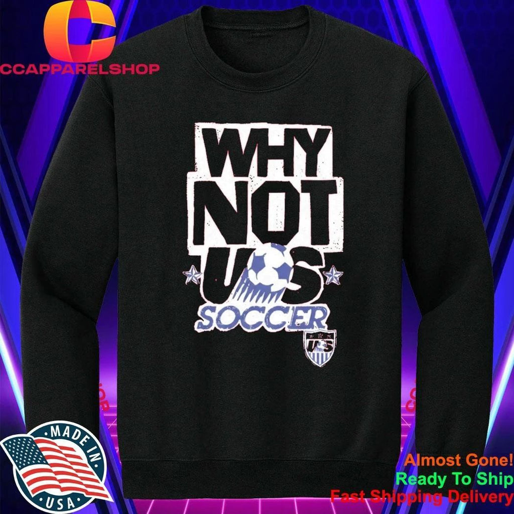 Why Not Us Soccer Shirt