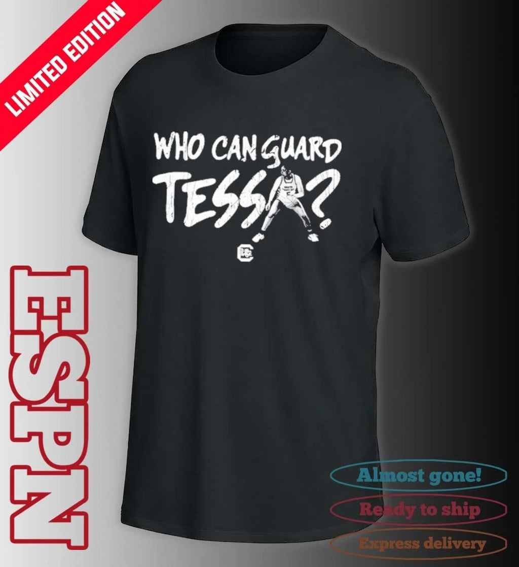 South Carolina Women’s Basketball Tessa Johnson Who Can Guard Tessa T-Shirt
