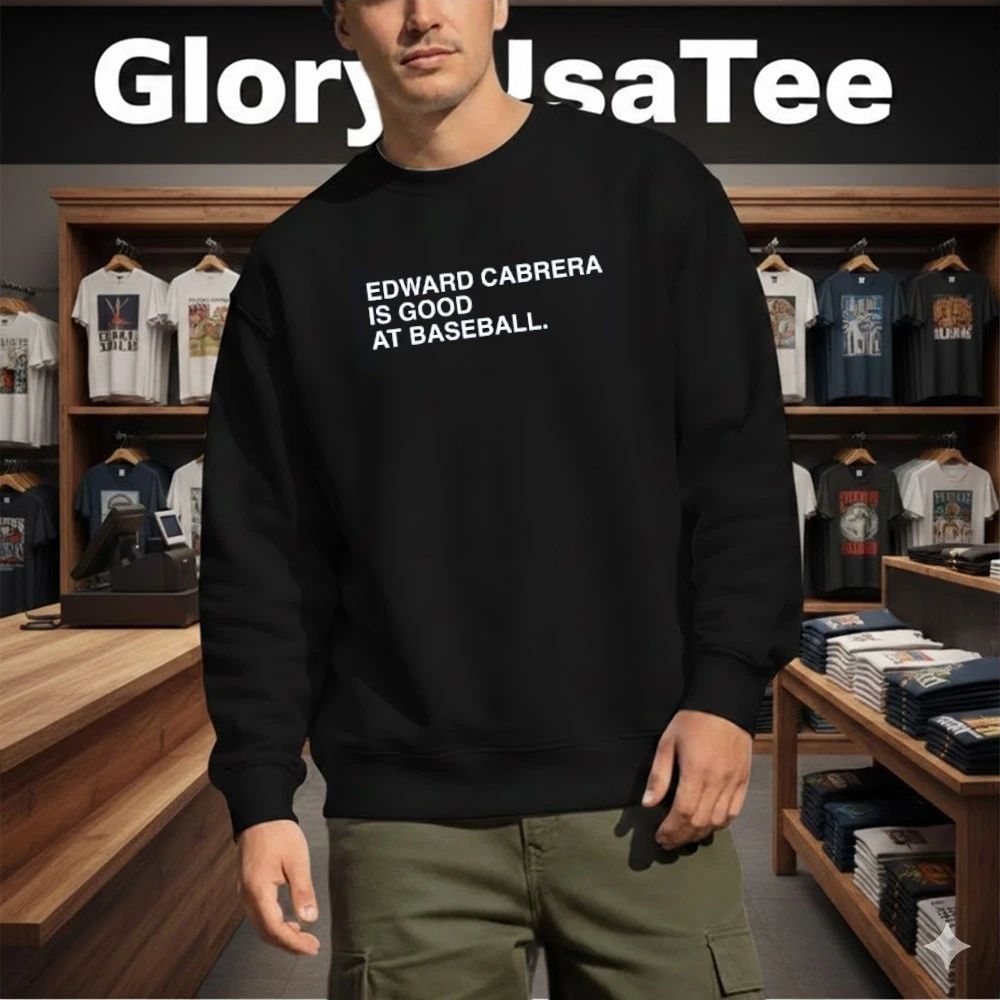 Edward Cabrera Is Good At Baseball Shirt