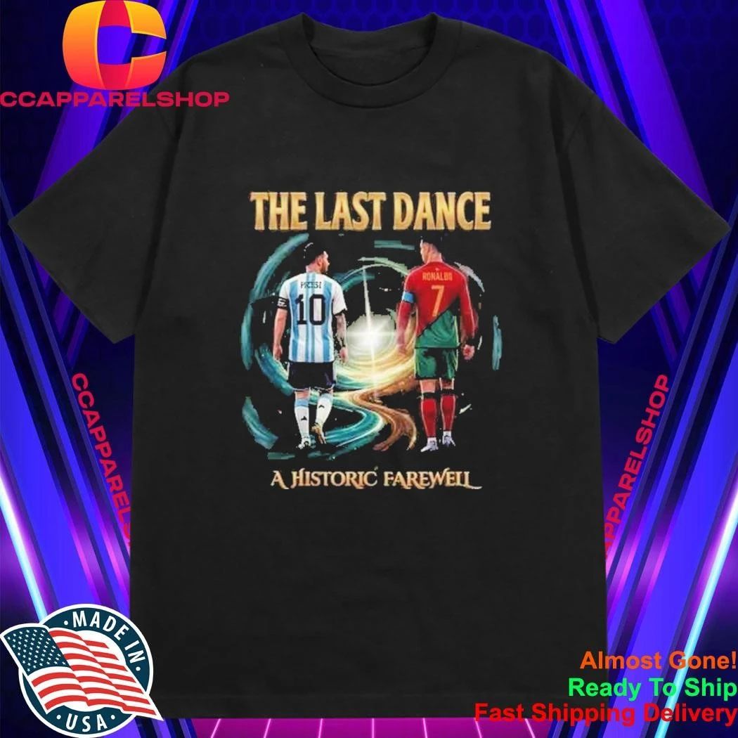 Messi Ronaldo The Last Dance Historic Farewell Football Shirt