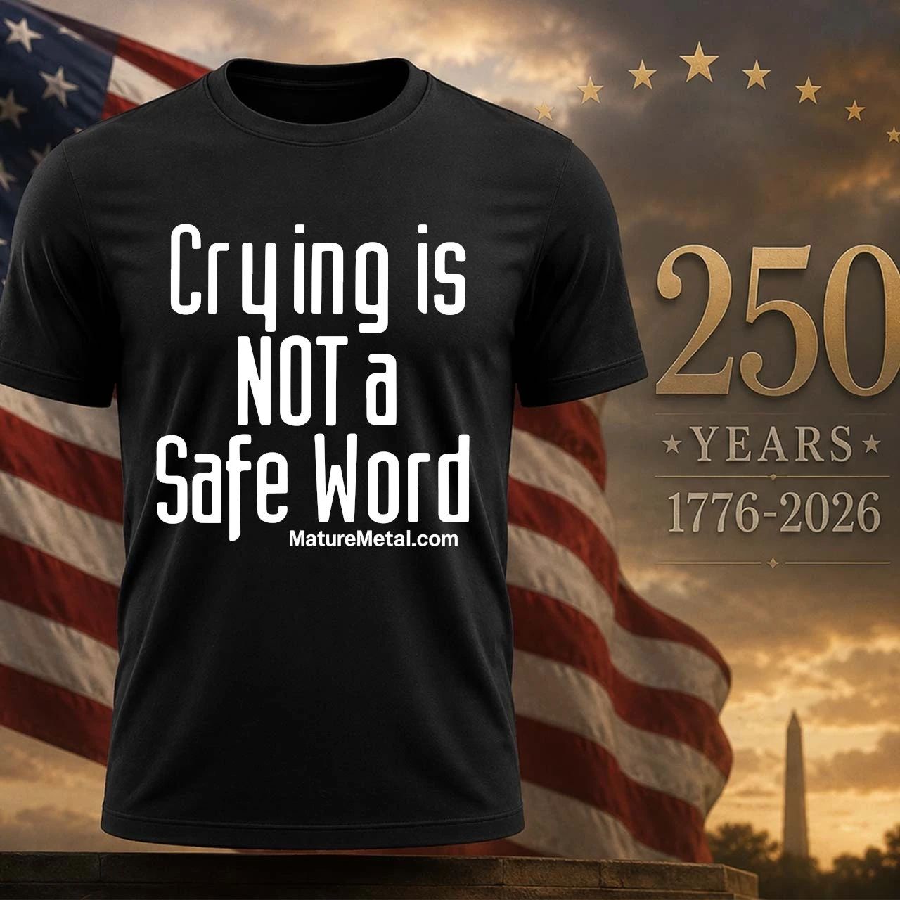 Crying is not a safe word shirt