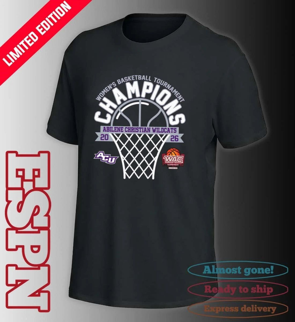 WAC Women’s Basketball Tournament Champions 2026 Abilene Christian Wildcats T-Shirt