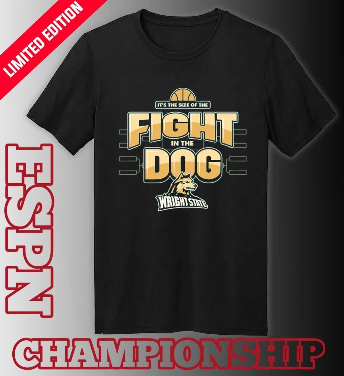Fight in the Dog Wright State University Basketball March Madness shirt
