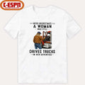 Never Underestimate A Woman Who Still Drives Trucks In Her Seventies Shirt