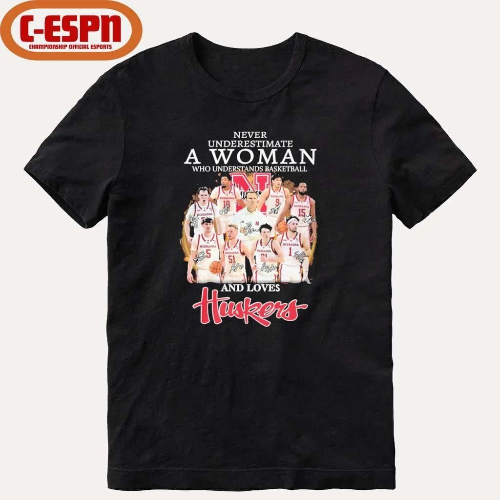 Never Underestimate A Woman Who Understands Basketball And Loves Nebraska Men’s Basketball Shirt