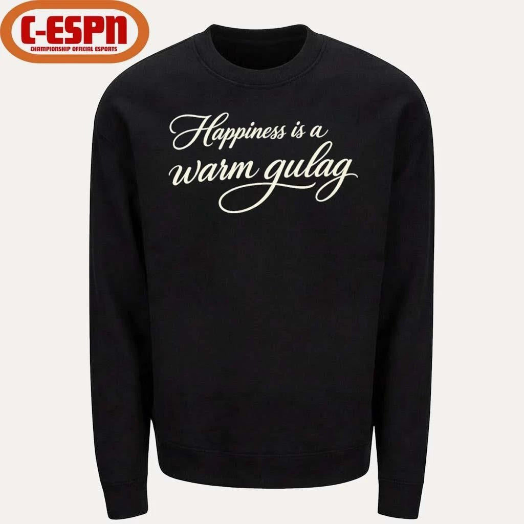 Happiness Is A Warm Gulag T-Shirt