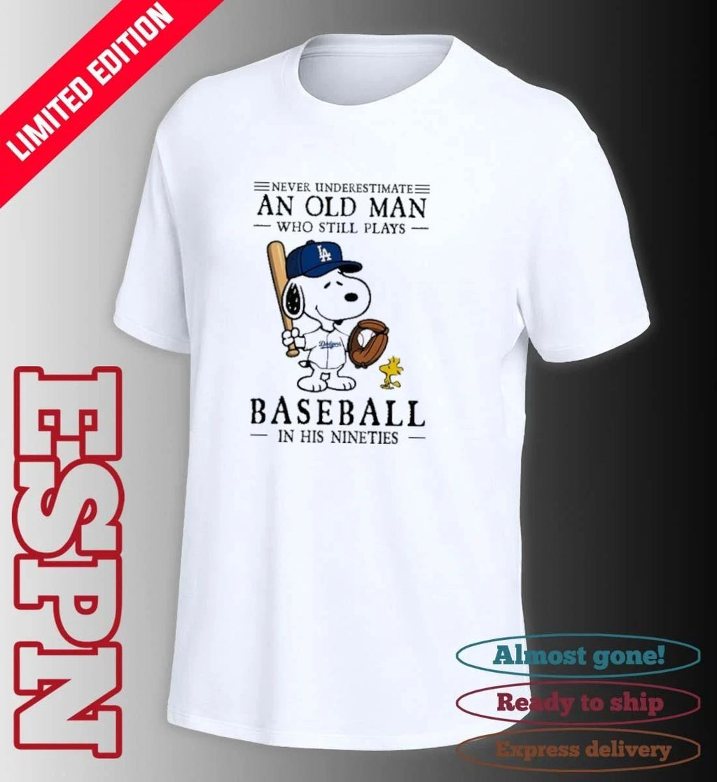 The Peanuts X Los Angeles Dodgers Never Underestimate An Old Man Who Still Plays Baseball In His Nineties Shirt