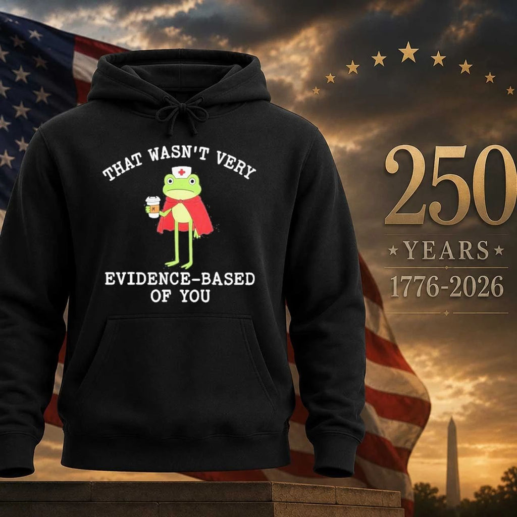 Frog That Wasn’t Very Evidence Based Of You Shirt
