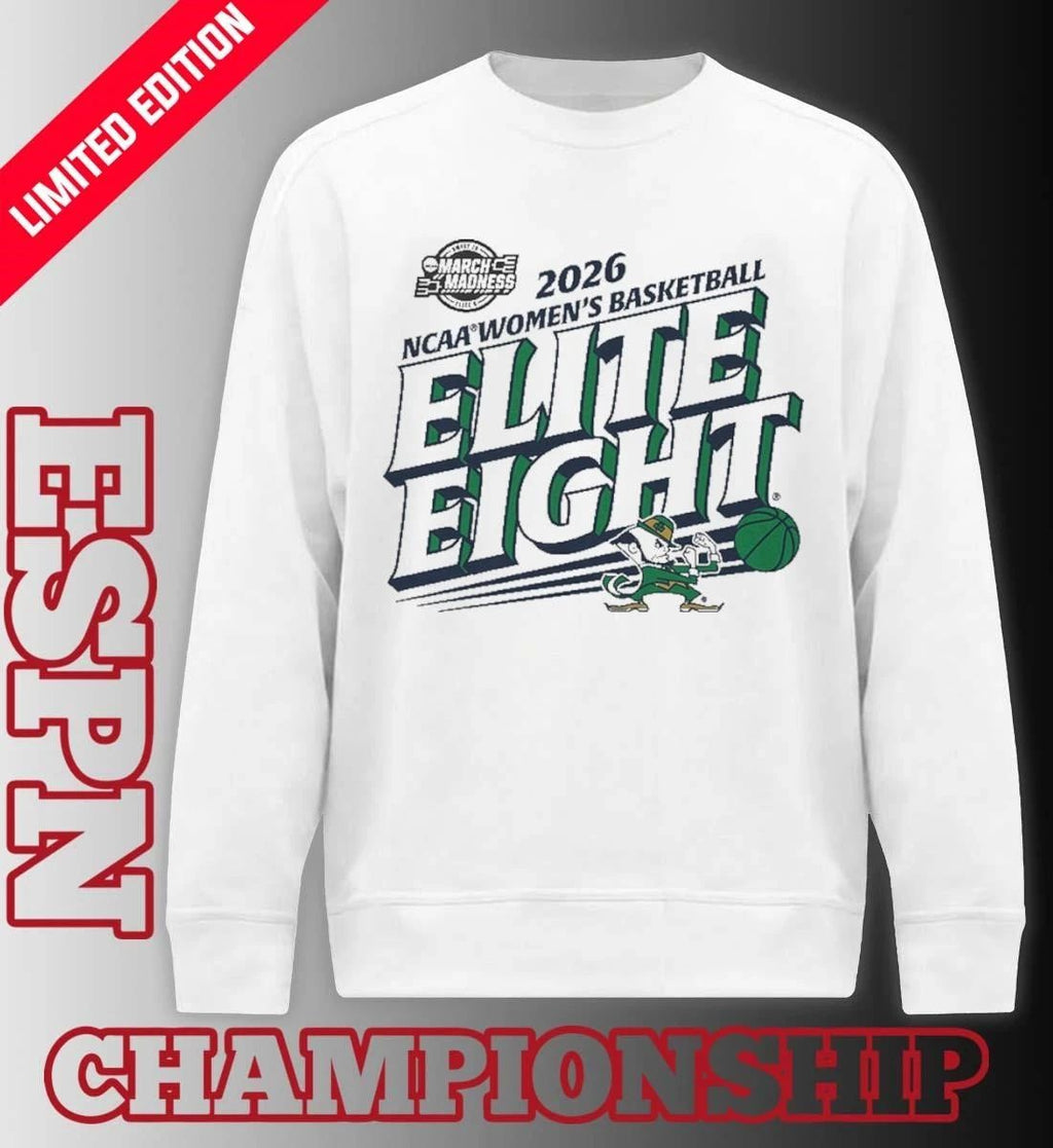 Notre Dame Fighting Irish Elite Eight 2026 NCAA Women’s Basketball Tournament T-Shirt