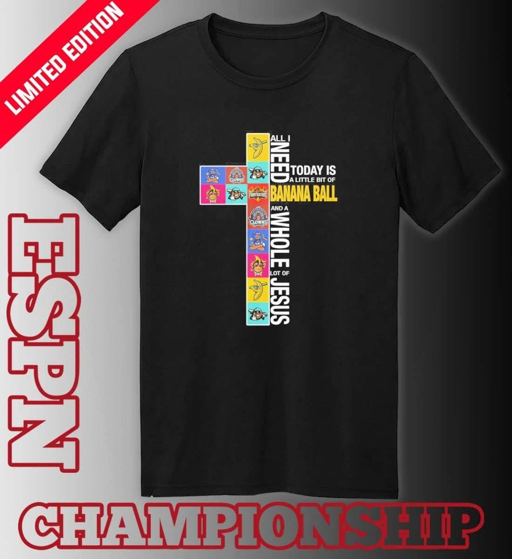 Banana Ball All I Need Today Cross Shirt