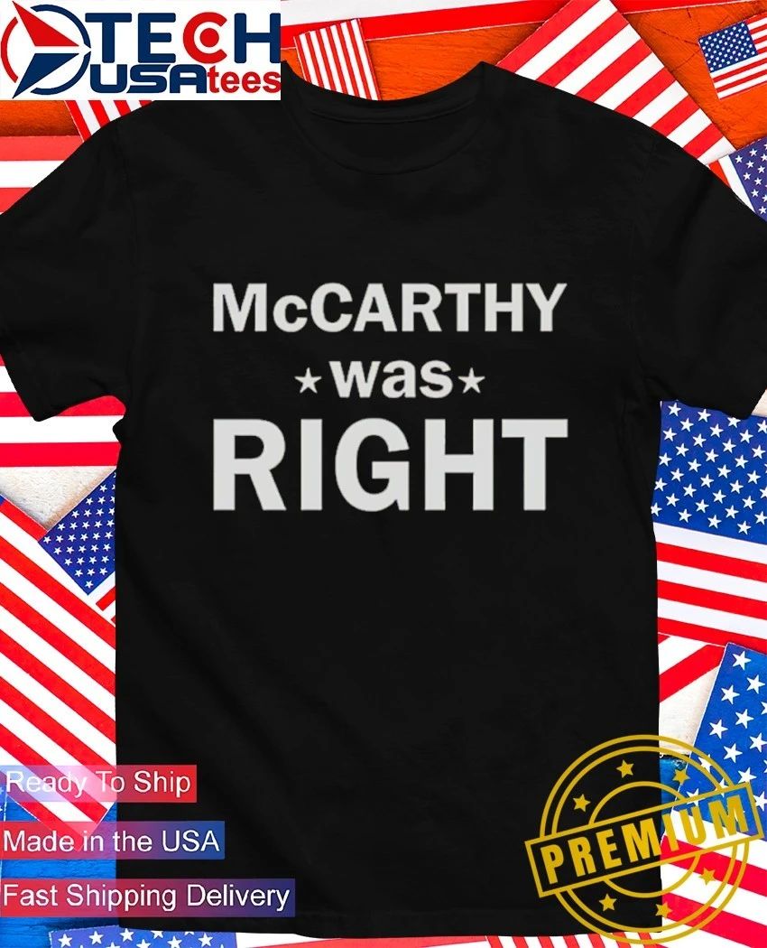 McCarthy was right shirt